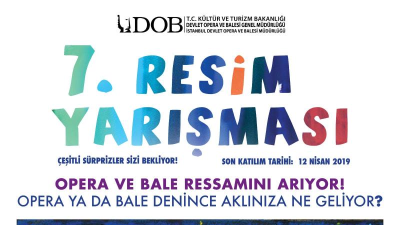 İSTANBUL DEVLET OPERA VE BALESİ KONU OPERA VE BALE KONULU 7.RESİM YARIŞMASI 2019 YILI KATILIM ŞARTLARI