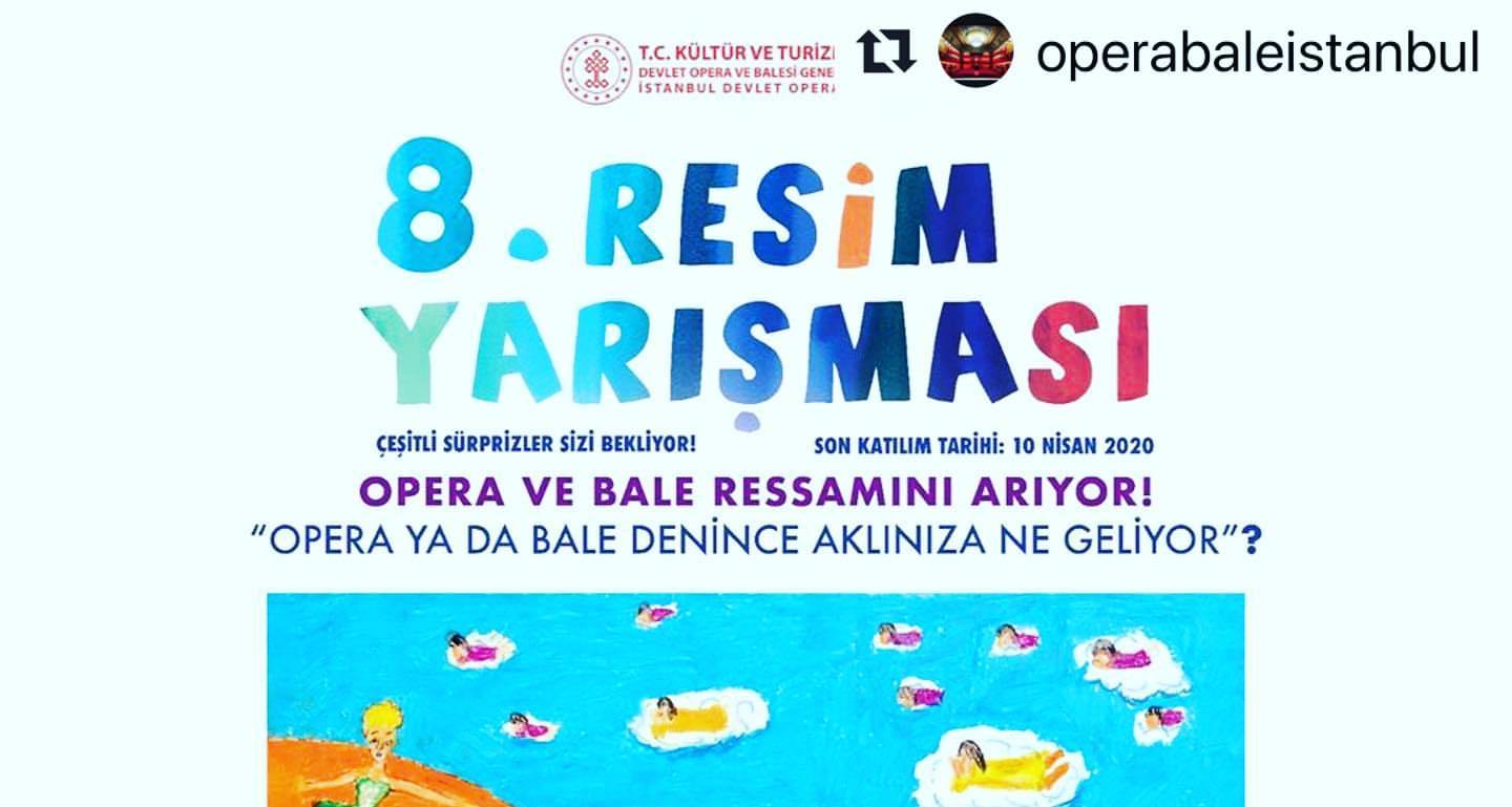 İSTANBUL DEVLET OPERA VE BALESİ KONU OPERA VE BALE KONULU 8.RESİM YARIŞMASI 2020 YILI KATILIM ŞARTLARI