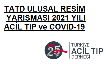 TATD ULUSAL RESİM YARIŞMASI 2021 YILI – “Acil Tıp ve COVID-19” Konulu Resim Yarışması
