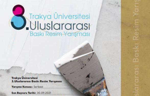 Trakya Üniversitesi 3.Uluslararası Baskı Resim Yarışması / Trakya University 3rd International Print Contest