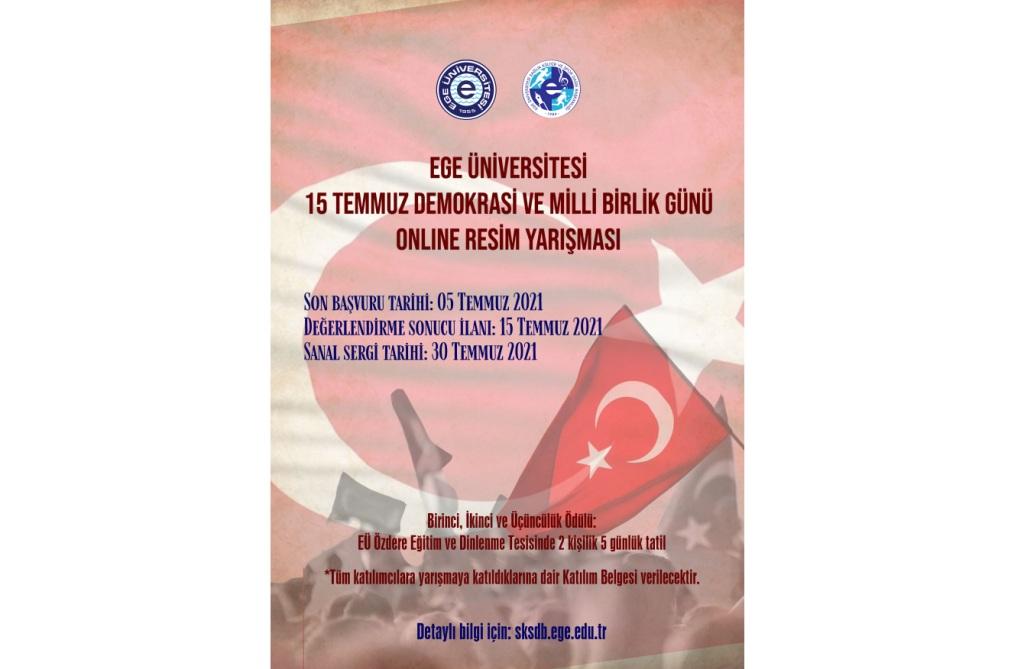 EGE ÜNİVERSİTESİ “15 TEMMUZ DEMOKRASİ VE MİLLİ BİRLİK GÜNÜ” ONLİNE RESİM YARIŞMASI 2021 YILI