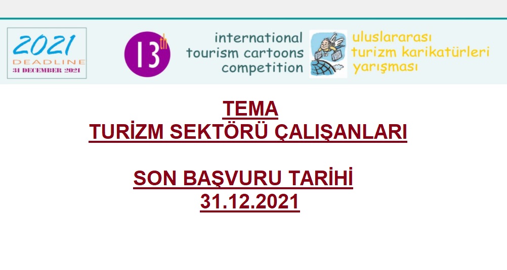 13. ULUSLARARASI TURİZM KARİKATÜRLERİ YARIŞMASI 2021 – “TURİZM ÇALIŞANLARI” – KARİKATÜR ÇİZİM YARIŞMASI