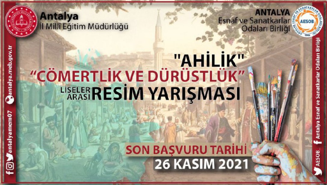 AHİLİK ‘’CÖMERTLİK ve DÜRÜSTLÜK ‘’ KONULU ULUSAL LİSELERARASI RESİM YARIŞMASI 2021