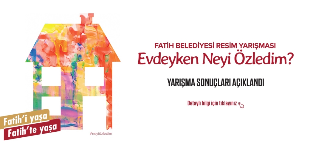 Fatih Belediyesi “Evdeyken neyi özledin” Resim Yarışması Sonuçları Açıklandı