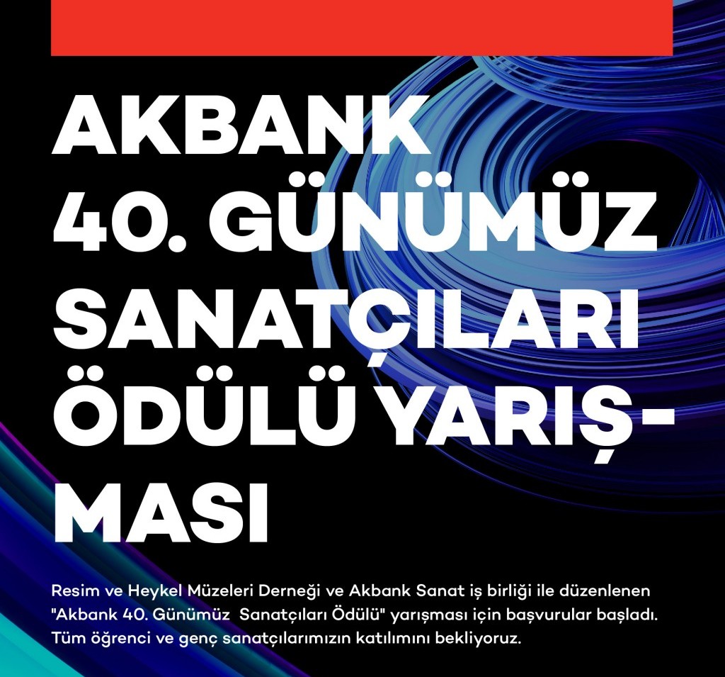 AKBANK 40. GÜNÜMÜZ SANATÇILARI SANAT YARIŞMASI 2022 YILI