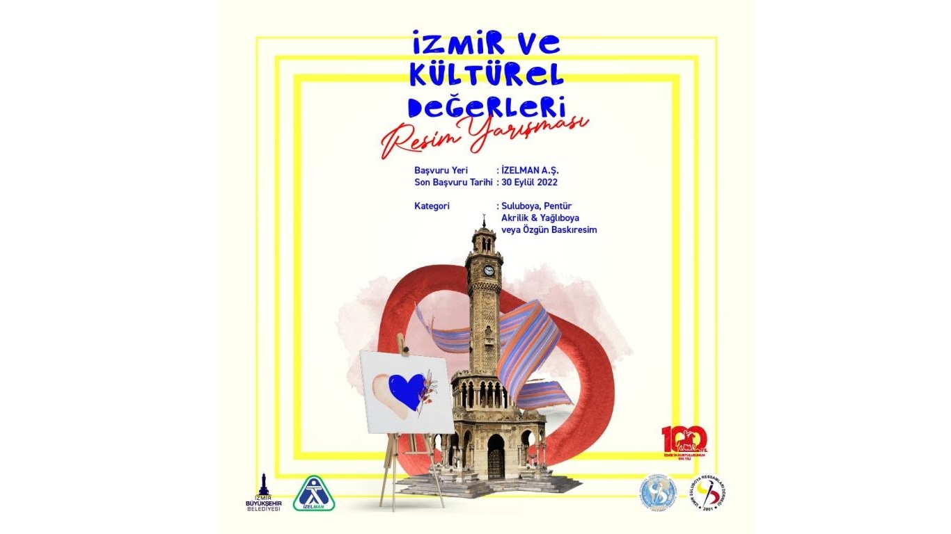 İZMİR BÜYÜKŞEHİR BELEDİYESİ İZMİR ve İZMİR’İN KÜLTÜREL DEĞERLERİ RESİM YARIŞMASI
