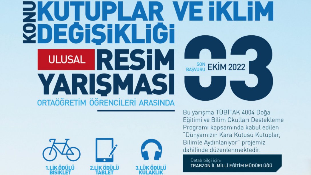 TRABZON İL MİLLİ EĞİTİM MÜDÜRLÜĞÜ “KUTUPLAR VE İKLİM DEĞİŞİKLİĞİ” TEMALI RESİM YARIŞMASI