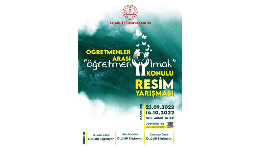 MEB TÜRKİYE GENELİ ÖĞRETMENLER ARASI RESİM YARIŞMASI 2022 – ” ÖĞRETMEN OLMAK “