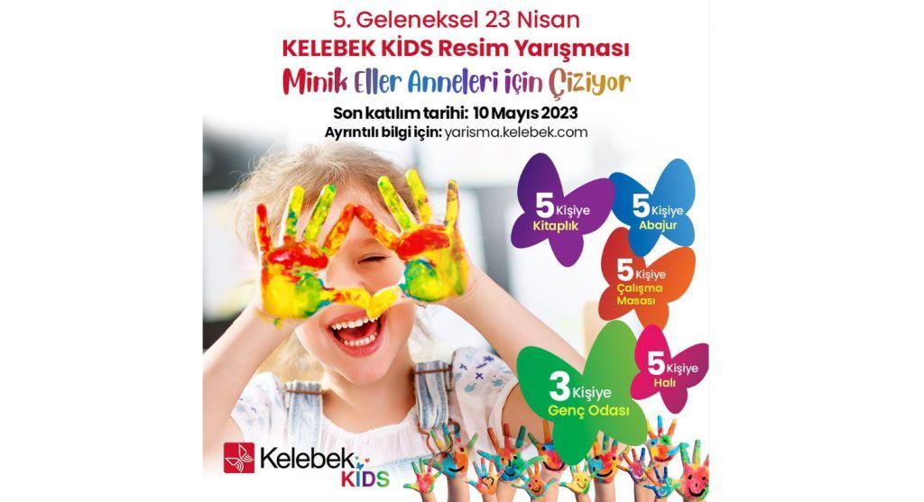KELEBEK KİDS 5.GELENEKSEL 23 NİSAN RESİM YARIŞMASI 2023 YILI “Minik Eller Anneleri İçin Çiziyor”
