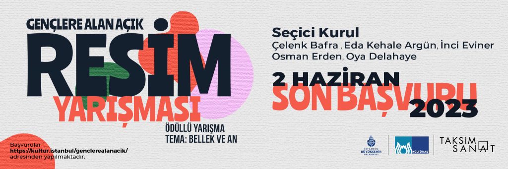 İ.B.B. KÜLTÜR A.Ş. GENÇLERE ALAN AÇIK RESİM YARIŞMASI 2023 YILI İÇİN BAŞLADI