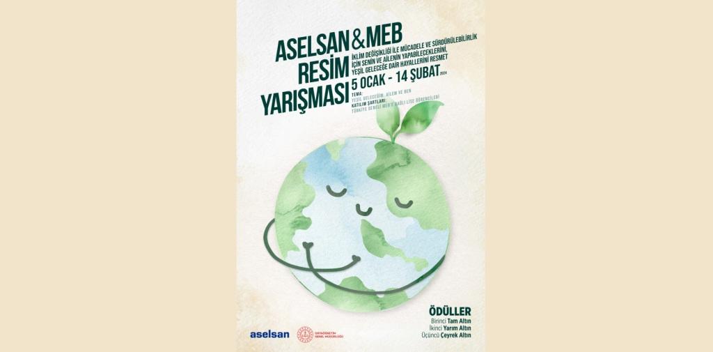 ASELSAN LİSELİLER ARASI “YEŞİL GELECEĞİM, AİLEM VE BEN” TEMALI RESİM YARIŞMASI 2024