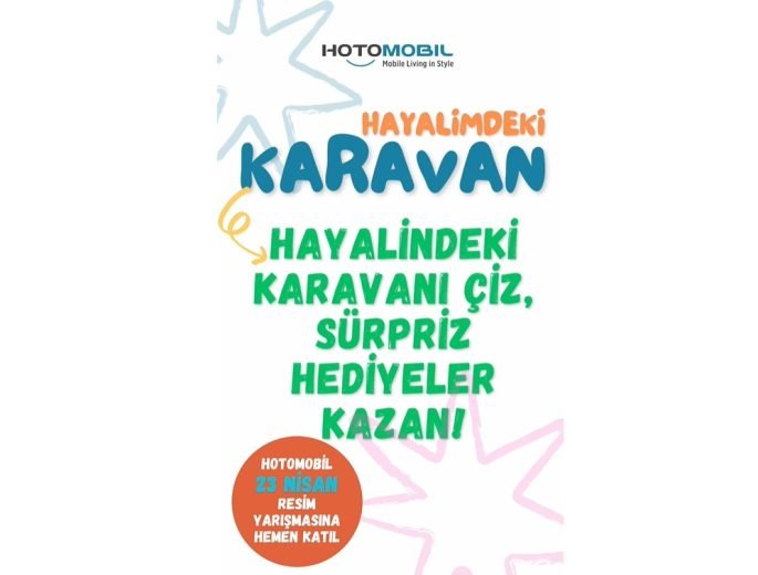 HOTOMOBİL HAYALİMDEKİ KARAVAN 23 NİSAN RESİM YARIŞMASI 2024